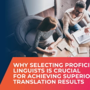 Promo Image - Selecting Proficient Linguists is Crucial for Achieving Superior Translation Results